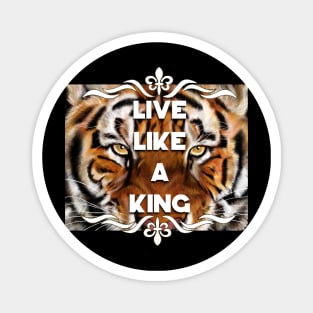 Live like a king Magnet